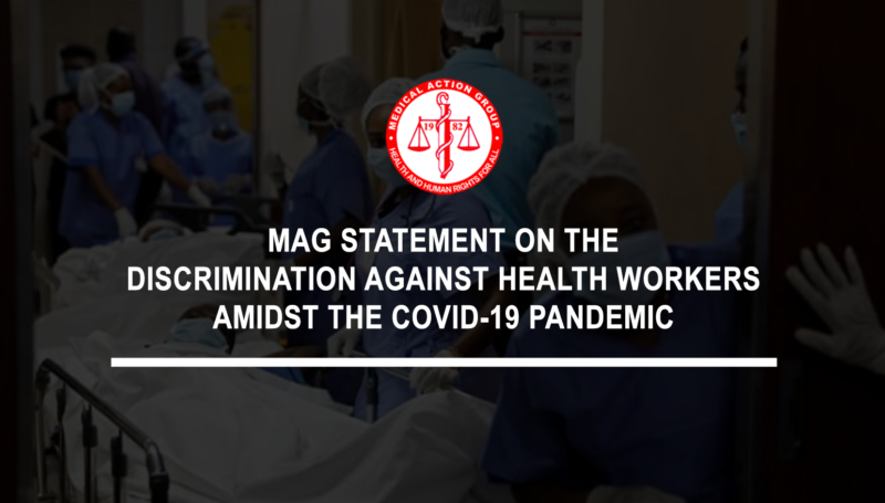 All forms of discrimination against Health Workers must end NOW!, MAG Statement on the Discrimination against Health Workers amidst the COVID-19 Pandemic